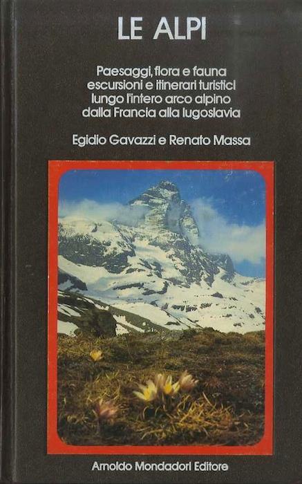 Le Alpi: paesaggi, flora e fauna, escursioni e itinerari turistici lungo l’intero arco alpino dalla Francia alla Iugoslavia