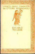 Le tragedie: le supplici. i persiani. i sette a Tebe. Prometeo