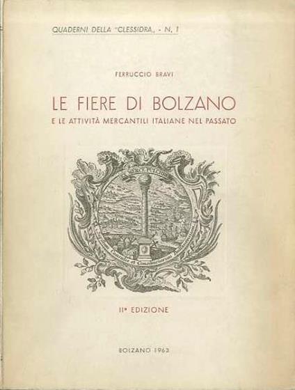 Le fiere di Bolzano e le attività mercantili italiane nel passato - Ferruccio Bravi - copertina