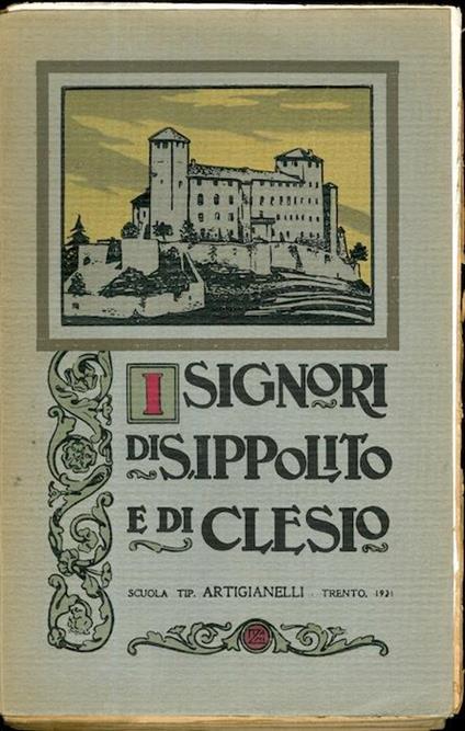 I signori di S. Ippolito e di Clesio nei loro rapporti genealogici, domestici e censuari fino al secolo XVI - Francesco Negri - copertina