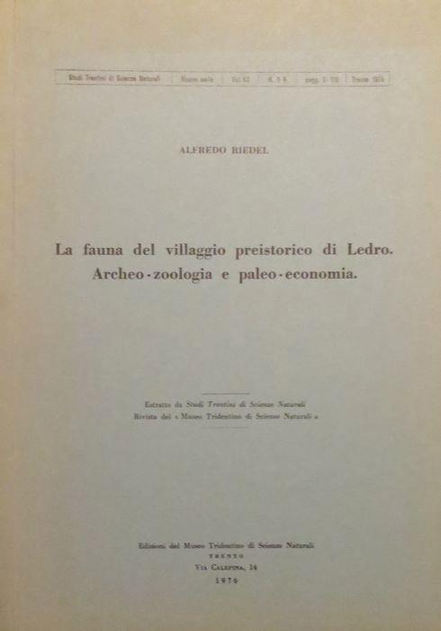 La fauna del villaggio preistorico di Ledro. Archeo-zoologia e paleo-economia - Alfredo Riedel - copertina