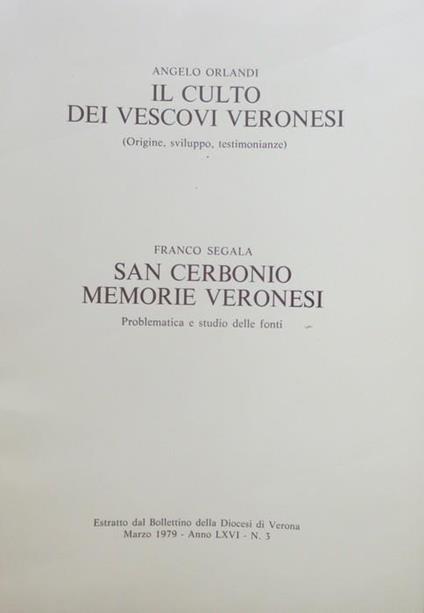 Il Culto dei vescovi veronesi: origine, sviluppo, testimonianze San Cerbonio memorie veronesi problematica e studio delle fonti - Angelo Orlandi,Franco Segala - copertina