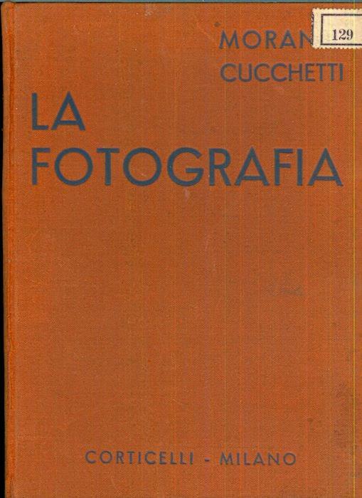 La fotografia: nozioni e consigli - Luigi Morandi,P. Cucchetti - copertina