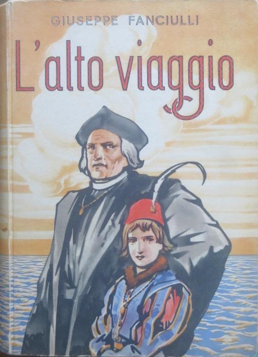 L' alto viaggio: avventure di Fernando Colombo: romanzo per i ragazzi - Giuseppe Fanciulli - copertina