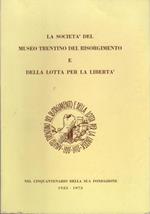 La Società del Museo trentino del Risorgimento e della lotta per la libertà