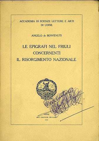 Le epigrafi nel Friuli concernenti il Risorgimento Nazionale - Angelo De Benvenuti - copertina