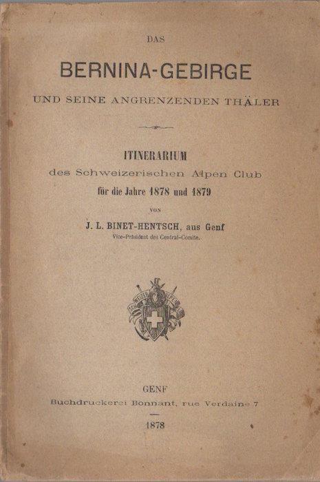 Das Bernina-Gebirge und seine angrenzenden Thäler - J.L Bineth-Hentsch - copertina