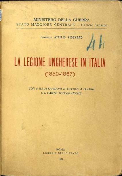 La legione ungherese in Italia (1859-1867): (Ministero della Guerra, Stato Maggiore centrale, Ufficio storico) - Attilio Vigevano - copertina