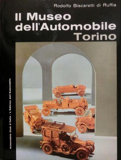 Il Museo dell’automobile Carlo Biscaretti di Ruffia - Rodolfo Biscaretti di Ruffia - copertina