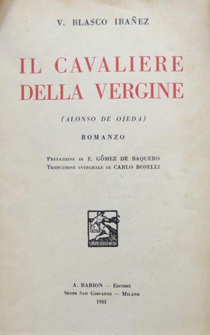 Il cavaliere della vergine (Alonso De Ojeda): romanzo - Vicente Blasco Ibáñez - copertina