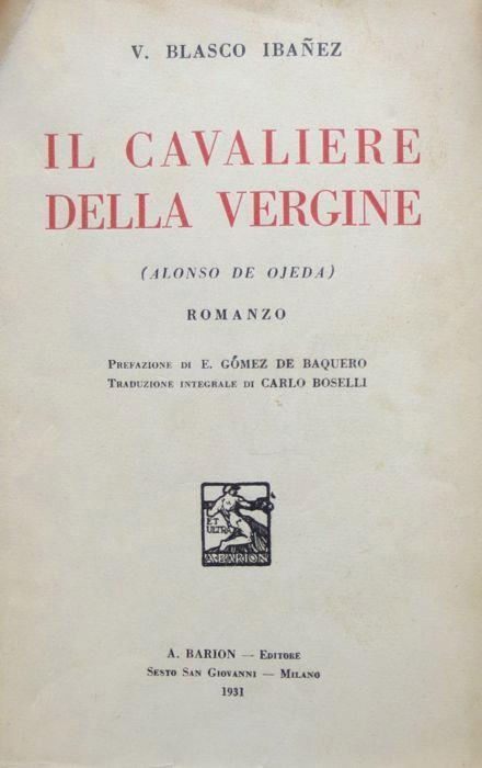 Il cavaliere della vergine (Alonso De Ojeda): romanzo - Vicente Blasco Ibáñez - copertina