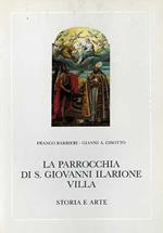 La Parrocchia di S. Giovanni Ilarione Villa: storia e arte