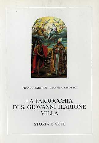 La Parrocchia di S. Giovanni Ilarione Villa: storia e arte