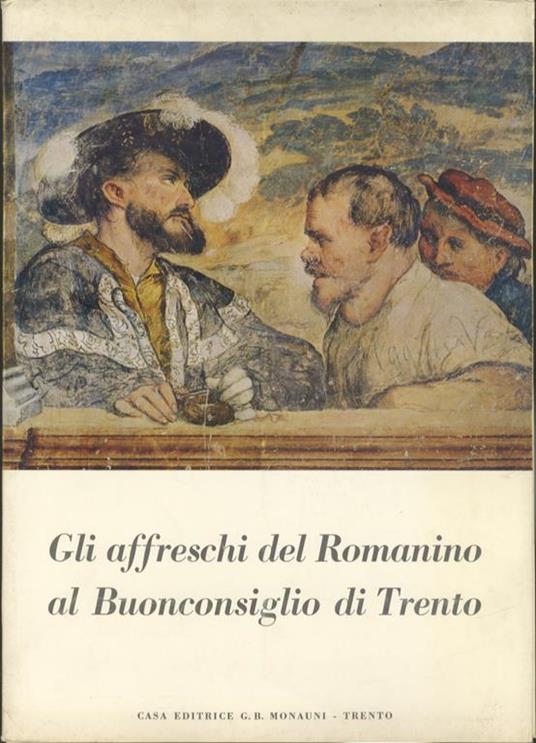 Gli affreschi del Romanino al Buonconsiglio di Trento - Bruno Passamani - copertina