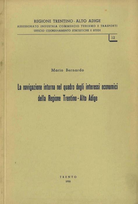 La navigazione interna nel quadro degli interessi economici della regione Trentino-Alto Adige