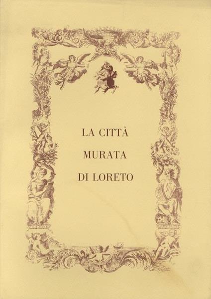 La città murata di Loreto - Mauro Compagnucci,Floriano Grimaldi - copertina