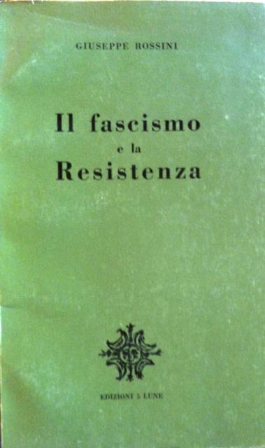 Il fascismo e la Resistenza - Giuseppe Rossini - copertina