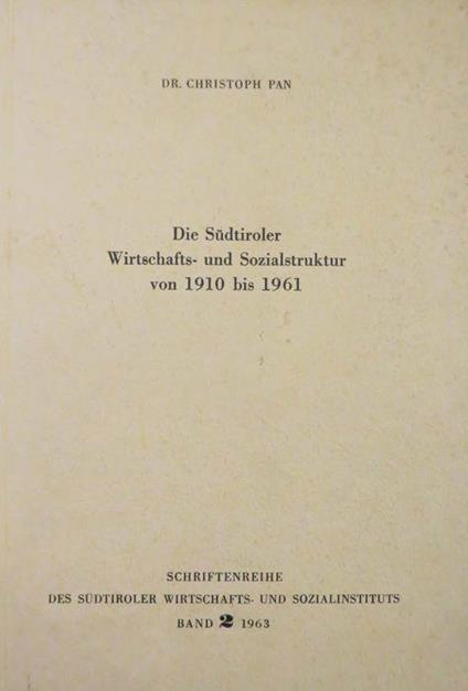 Die Sudtiroler Wirtschafts- und Sozialstruktur von 1910 bis 1961 - Christoph Pan - copertina