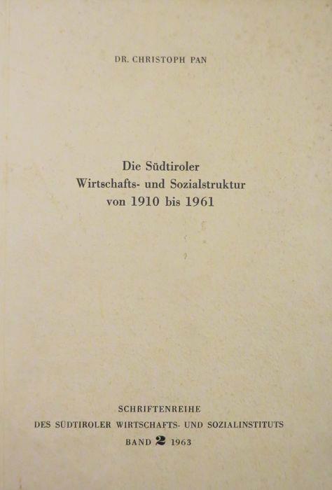 Die Sudtiroler Wirtschafts- und Sozialstruktur von 1910 bis 1961 - Christoph Pan - copertina