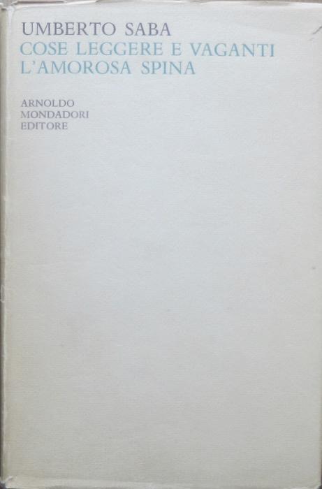 Cose leggere e vaganti. L’amorosa spina: 1920. 2. ed. Lo specchio. I poeti del nostro tempo - Umberto Saba - copertina