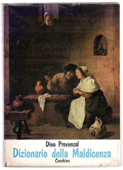 Dizionario della maldicenza: epigrammi, scherzi, frecciate riferentisi a Italiani dell’8-900. 2. ed. accresciuta