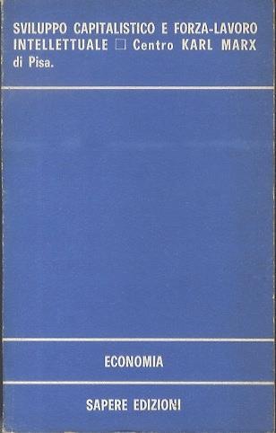 Sviluppo capitalistico e forza lavoro intellettuale. 2. ed. riv. ed ampliata - copertina