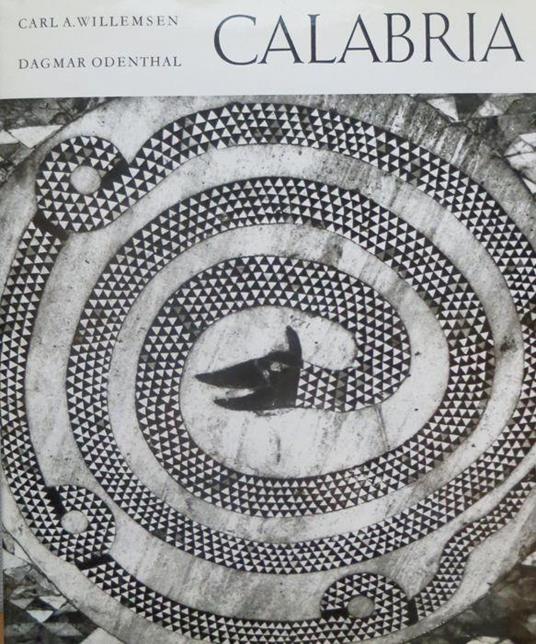 Calabria: destino di una terra di transito. 2. ed. integrale - Carl Arnold Willemsen,Dagmar Odenthal - copertina