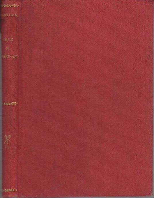 Chi e il marinaro. 3. ed. dell’A bordo riveduta e corretta con l’aggiunta di nuovi racconti - Antonio G. Quattrini - copertina