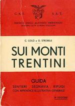Sui monti trentini: guida sentieri-segnavia-rifugi: con appendice illustrativa generale. III edizione
