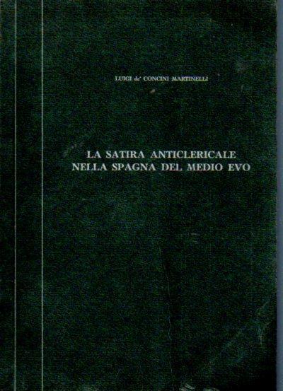 La satira anticlericale nella Spagna del Medio Evo - Luigi de Concini Martinelli - copertina