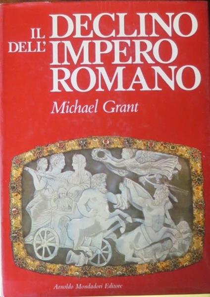 Il declino dell’impero romano - Michael Grant - copertina