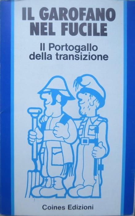 Il garofano nel fucile: il Portogallo della transizione - Idoc - copertina
