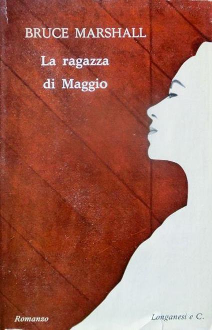 La ragazza di maggio: romanzo - Bruce Marshall - copertina