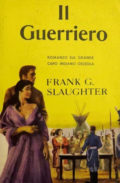 Il guerriero - Frank G. Slaughter - copertina