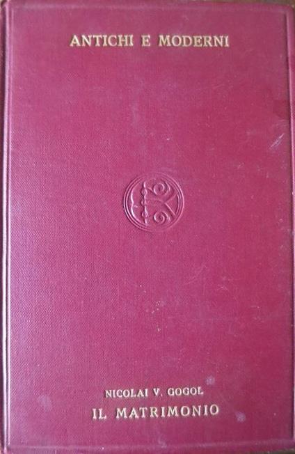 Il matrimonio: avvenimento assolutamente inverosimile in due atti - Nikolaj Gogol' - copertina