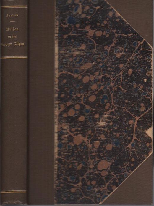 Reisen in den Savoyer Alpen und in anderen Theilen der Penninen-Kette: nebst Beobachtungen über die Gletscher. Bearbeitet von Gustav Leonhard - James David Forbes - copertina