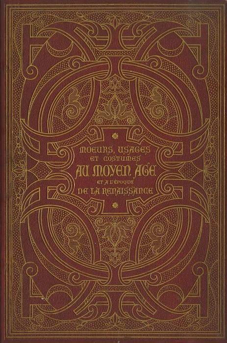 Moeurs usage et costumes au moyen age et a l’epoque de la renaissance. Ouvrage illustre de quinze planches chromolithographique executees par F. Kellerhoven - Paul Lacroix - copertina