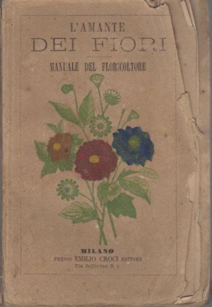 L' amante dei fiori: manuale del floricoltore - copertina