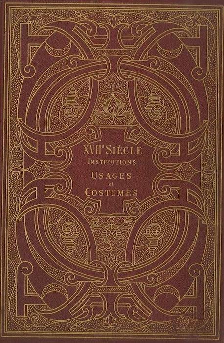 XVIIme siecle: institutions, usages et costumes: France 1590-1700