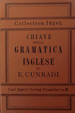 Chiave ossia traduzione dei temi della grammatica inglese all’uso degl’italiani