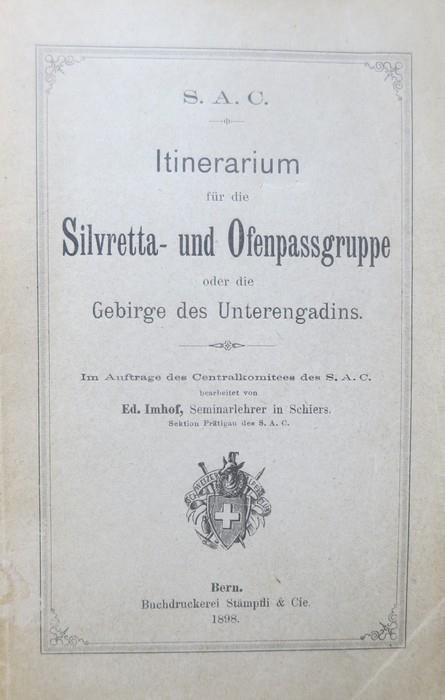 Itinerarium für die Silvretta- und Ofenpassgruppe oder die Gebirge des Unterengadins. S.A.C