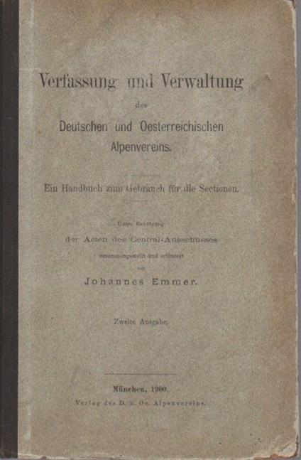 Verfassung und Verwaltung des Deutschen und Oesterreichischen Alpenvereins: ein Handbuch zum Gebrauch für die Sectionen - Johannes Emmer - copertina