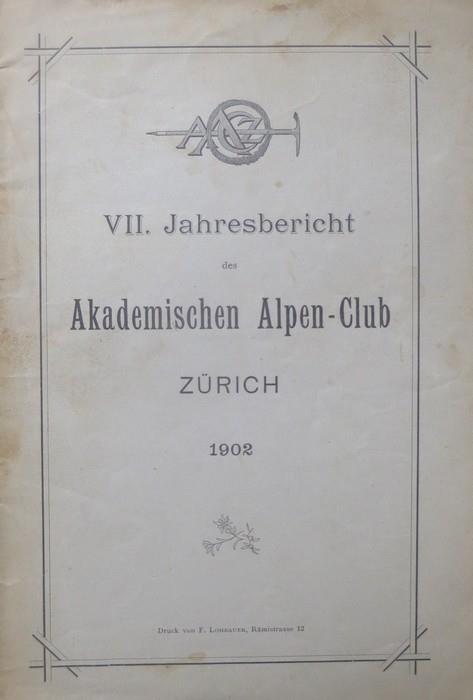 VII. Jahresbericht Akademischen Alpen-Club: Zürich: 1902
