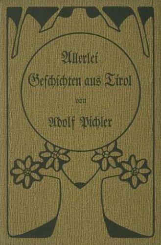 Allerlei Geschichten aus Tirol. Neuerlich verbesserte und vermehrte Auflage - Adolf Pichler - copertina