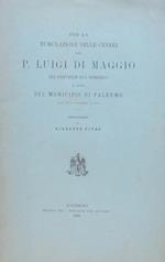 Per la tumulazione delle ceneri del P. Luigi Di Maggio nel Pantheon di S. Domenico a cura del Municipio di Palermo il di 27 settembre 1908