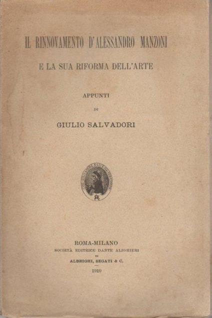 Il rinnovamento d’Alessandro Manzoni e la sua riforma dell’arte - Giulio Salvadori - copertina
