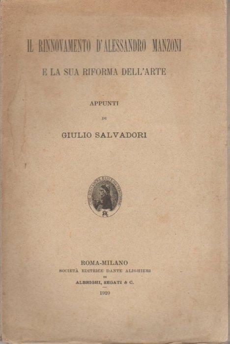 Il rinnovamento d’Alessandro Manzoni e la sua riforma dell’arte - Giulio Salvadori - copertina