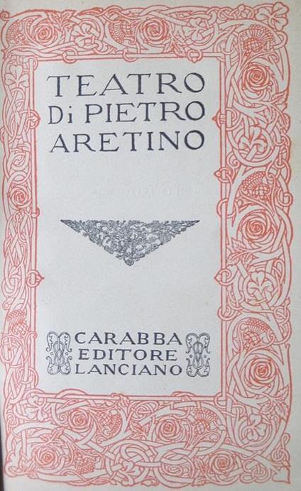 Teatro di Pietro Aretino. Scrittori italiani e stranieri - Pietro Aretino - copertina