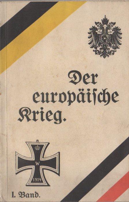 Der europäische Krieg: seine Entstehung und Tragweite und sein bisheriger Verlauf: I. Band - Wendelin Haidegger - copertina