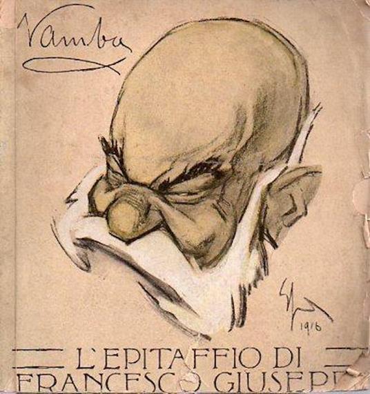 L' epitaffio di Francesco Giuseppe: 18 agosto 1830. 21 novembre 1916 - Vamba - copertina